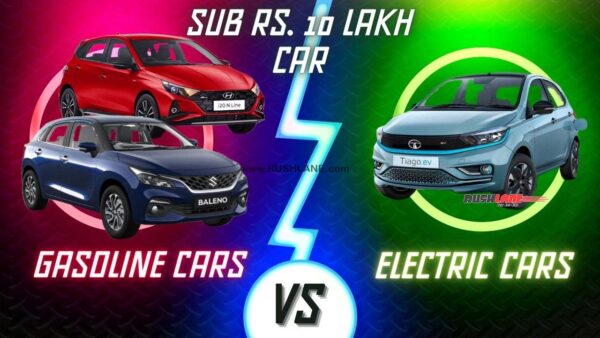Gasoline Cars Vs Electric Cars Under Rs. 10 Lakh